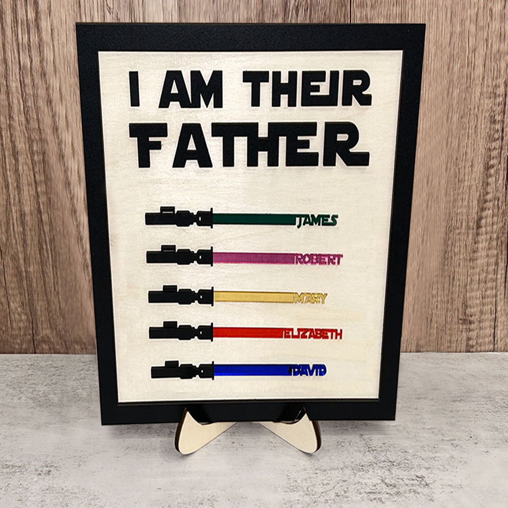 I Am Their Father Engraved Wooden Sign-Father‘s Day Gift