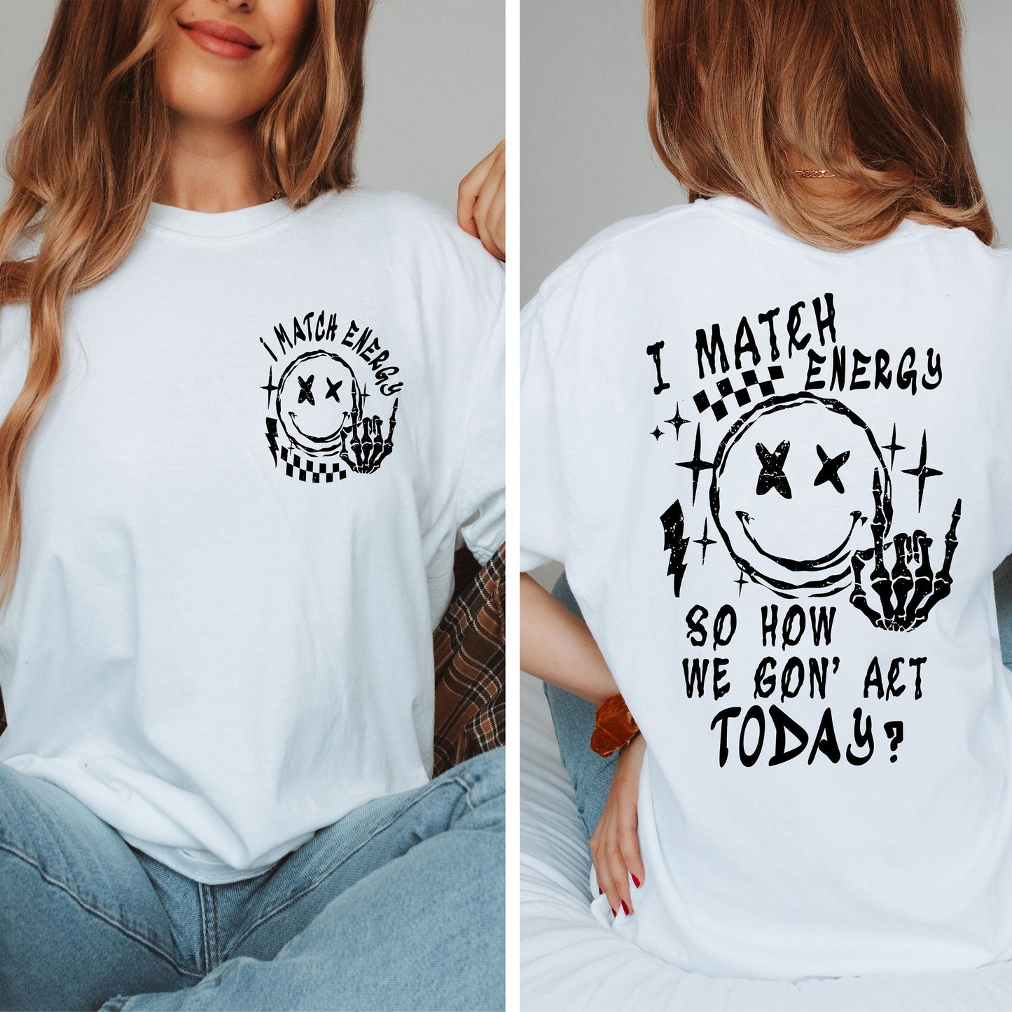 Have The Day You Deserve Tee - I Match Energy Tee