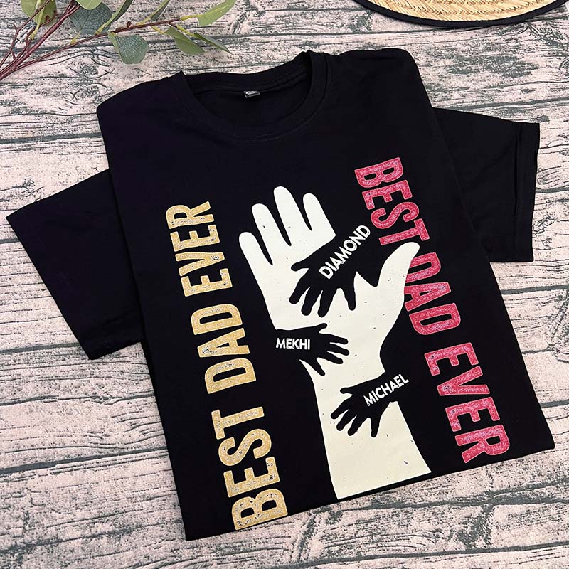 Best Dad Ever - Personalized T-Shirt/Hoodie/Crewneck