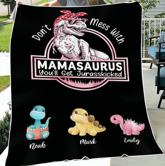 Don't Mess With Mamasaurus, You'll Get Jurasskicked - Personalized Blanket - Best Gift For Mother, Grandma