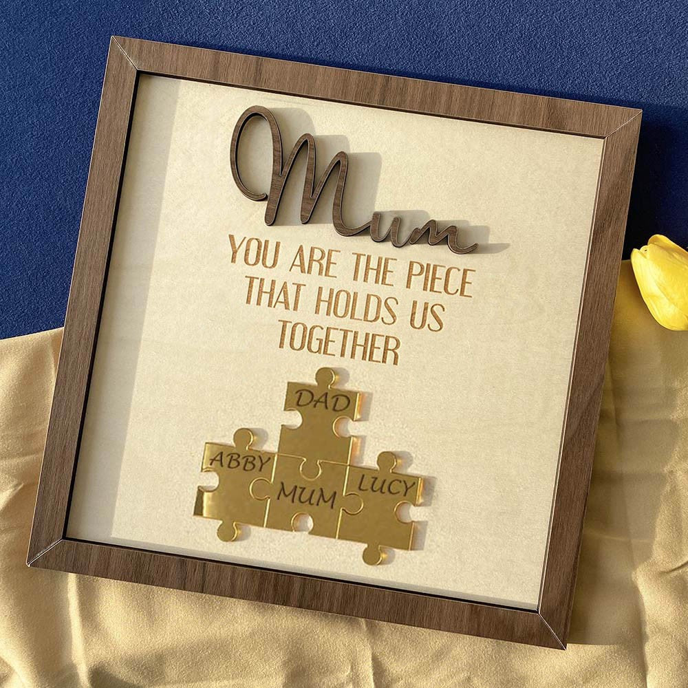 You Are The Piece That Holds Us Together Mom – Personalisiertes Holzpuzzle-Schild